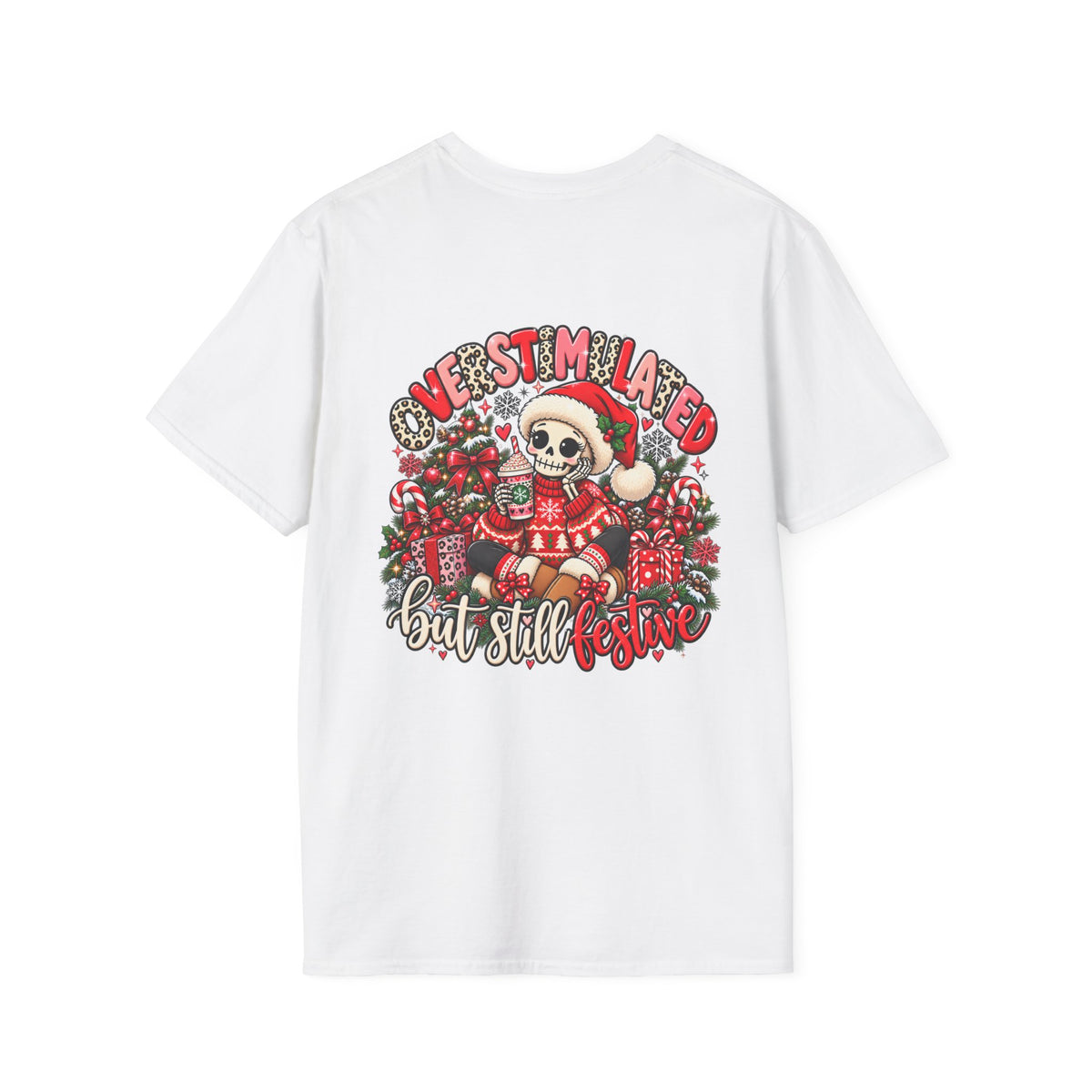 "Overstimulated But Still Festive" Holiday T-Shirt (Back)