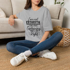I Am Not Arguing, I Am Just Explaining Why I Am Right" Graphic Tee