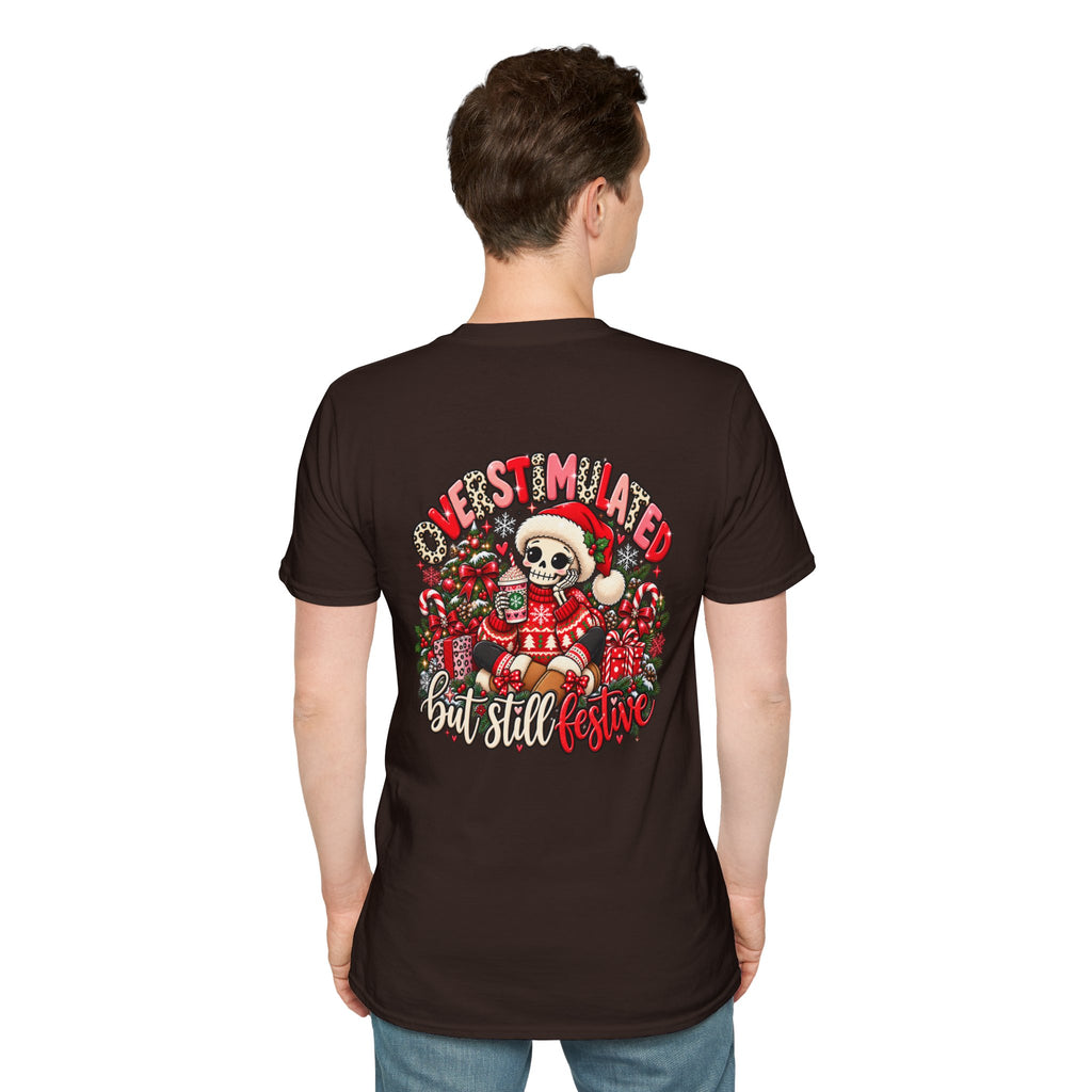"Overstimulated But Still Festive" Holiday T-Shirt (Back)