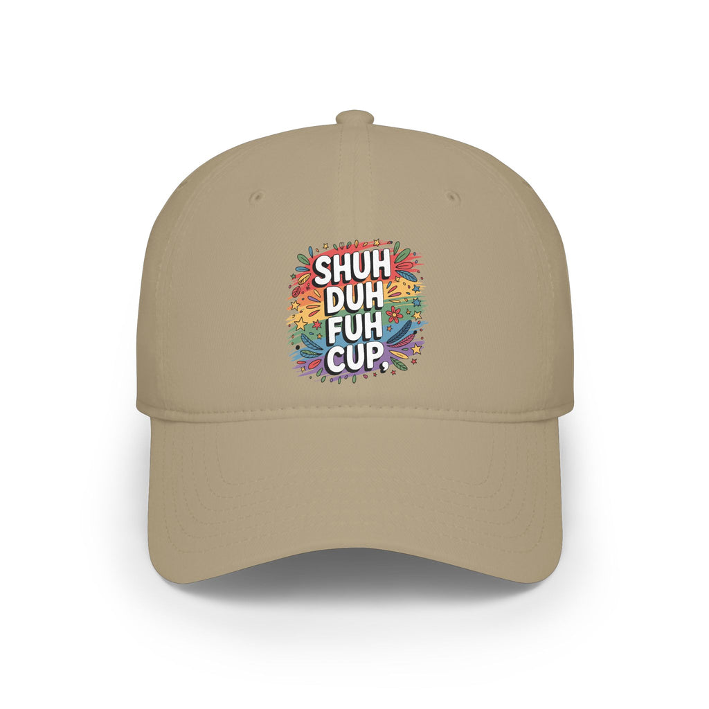 Shuh Duh Fuh Cup Baseball Cap — Funny Colorful Dad Joke Hat