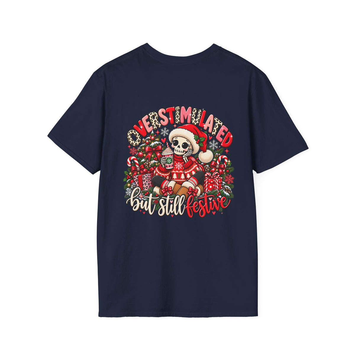 "Overstimulated But Still Festive" Holiday T-Shirt (Back)