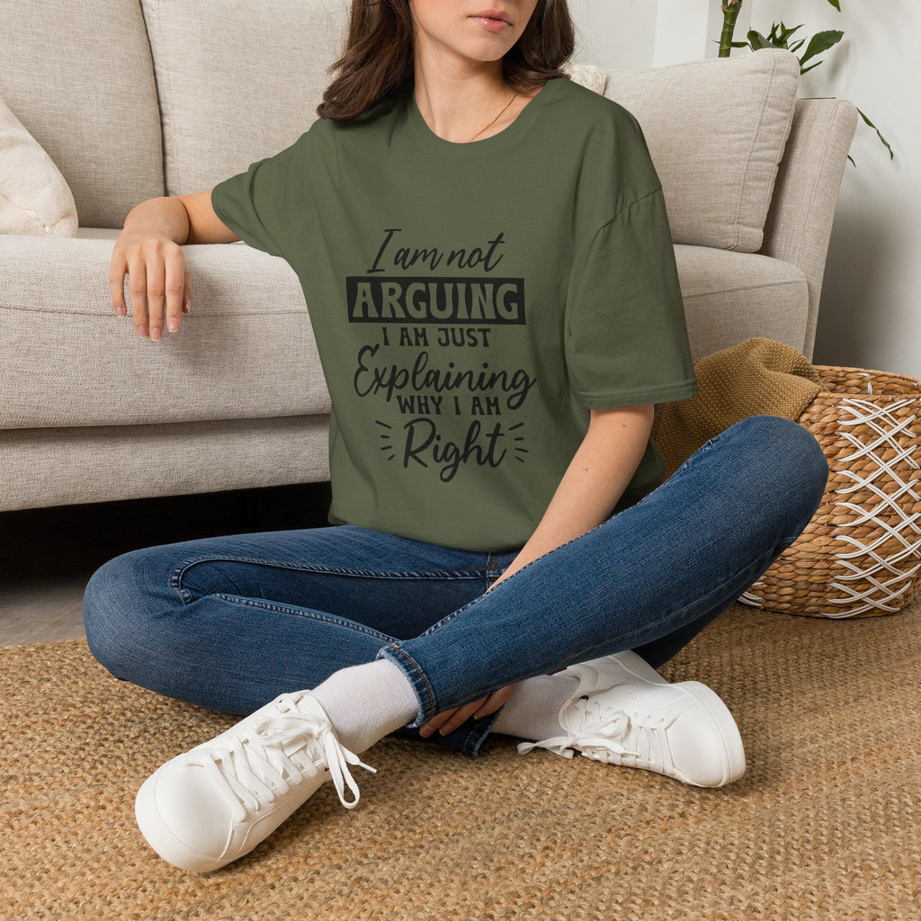 I Am Not Arguing, I Am Just Explaining Why I Am Right" Graphic Tee