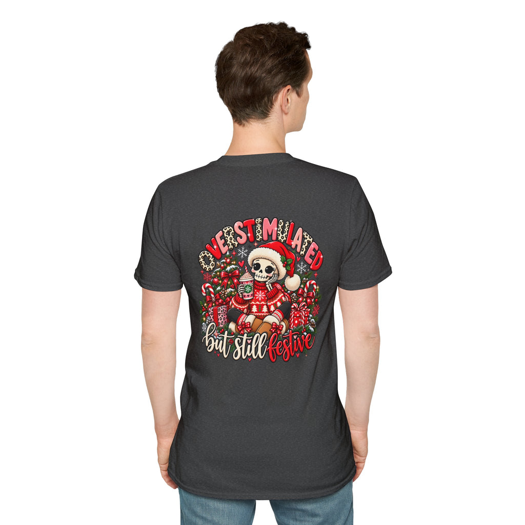 "Overstimulated But Still Festive" Holiday T-Shirt (Back)