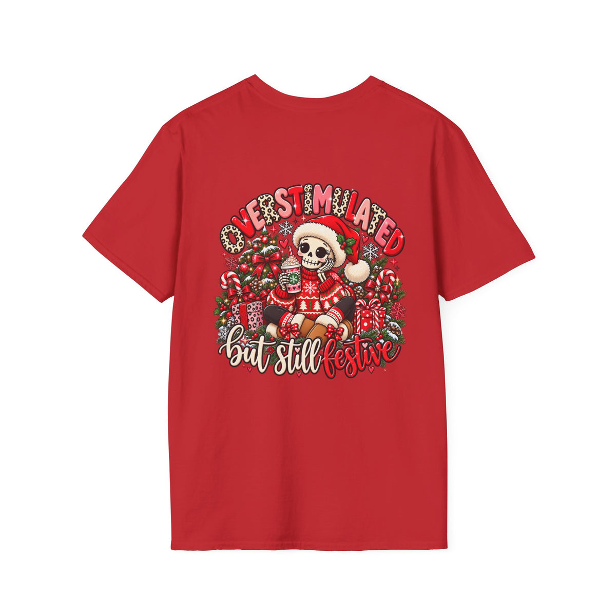 "Overstimulated But Still Festive" Holiday T-Shirt (Back)