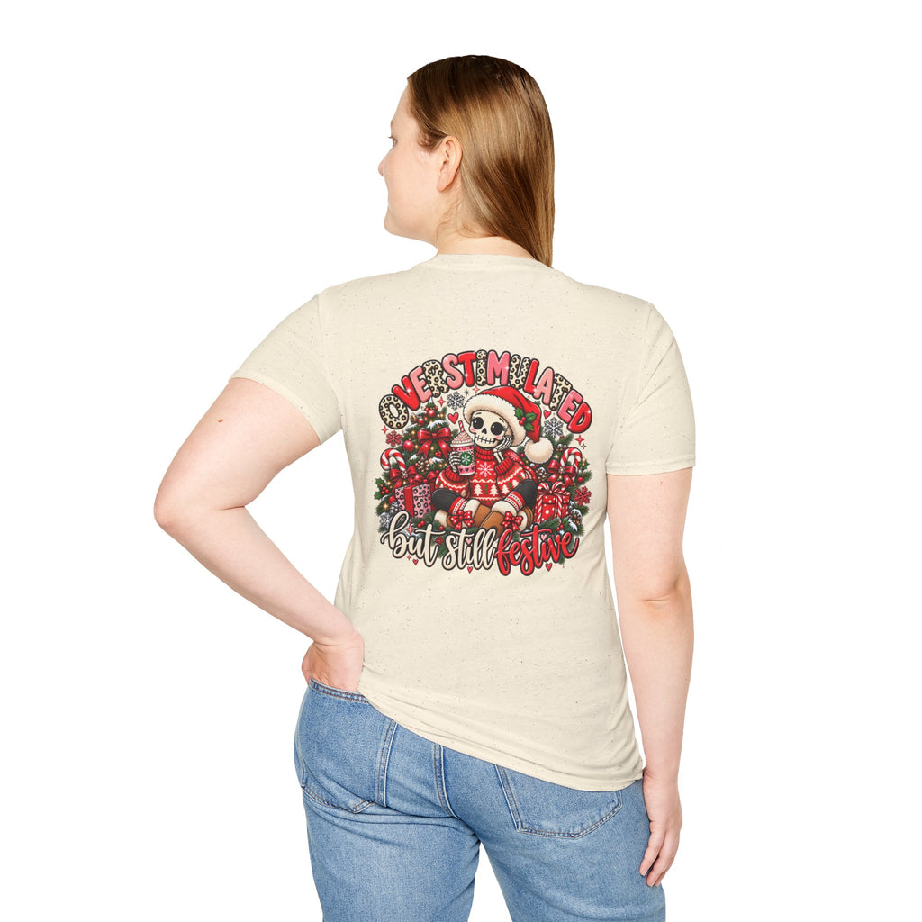 "Overstimulated But Still Festive" Holiday T-Shirt (Back)