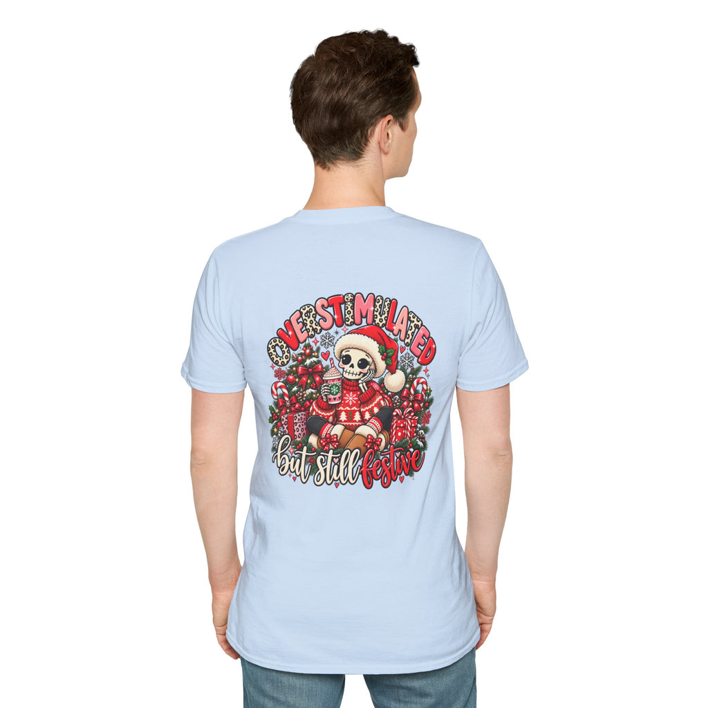 "Overstimulated But Still Festive" Holiday T-Shirt (Back)