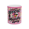 Funny Mug  (11oz/15oz) (Expensive, Difficult, and Mentally Spicy)