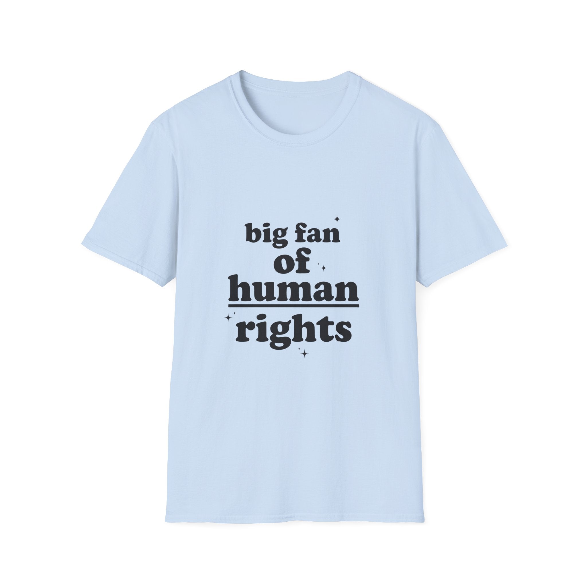 Human Rights T-Shirt — “big fan of human rights” Graphic Tee