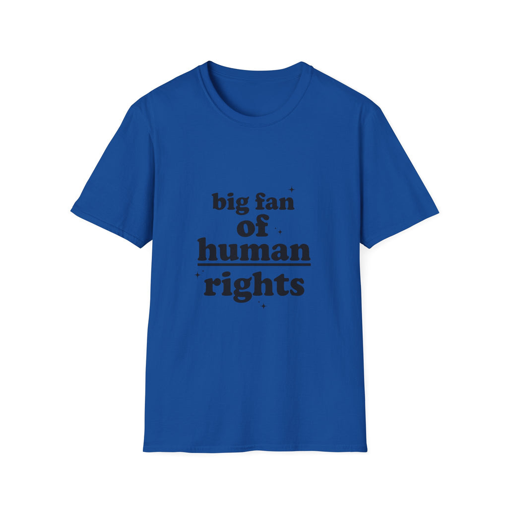 Human Rights T-Shirt — “big fan of human rights” Graphic Tee