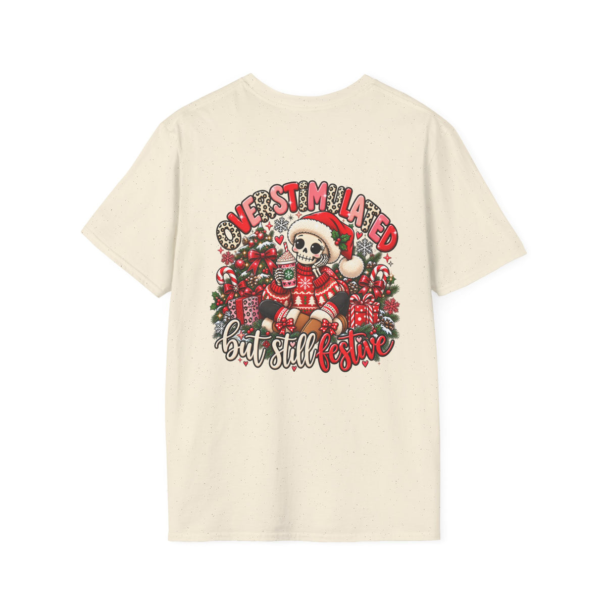 "Overstimulated But Still Festive" Holiday T-Shirt (Back)