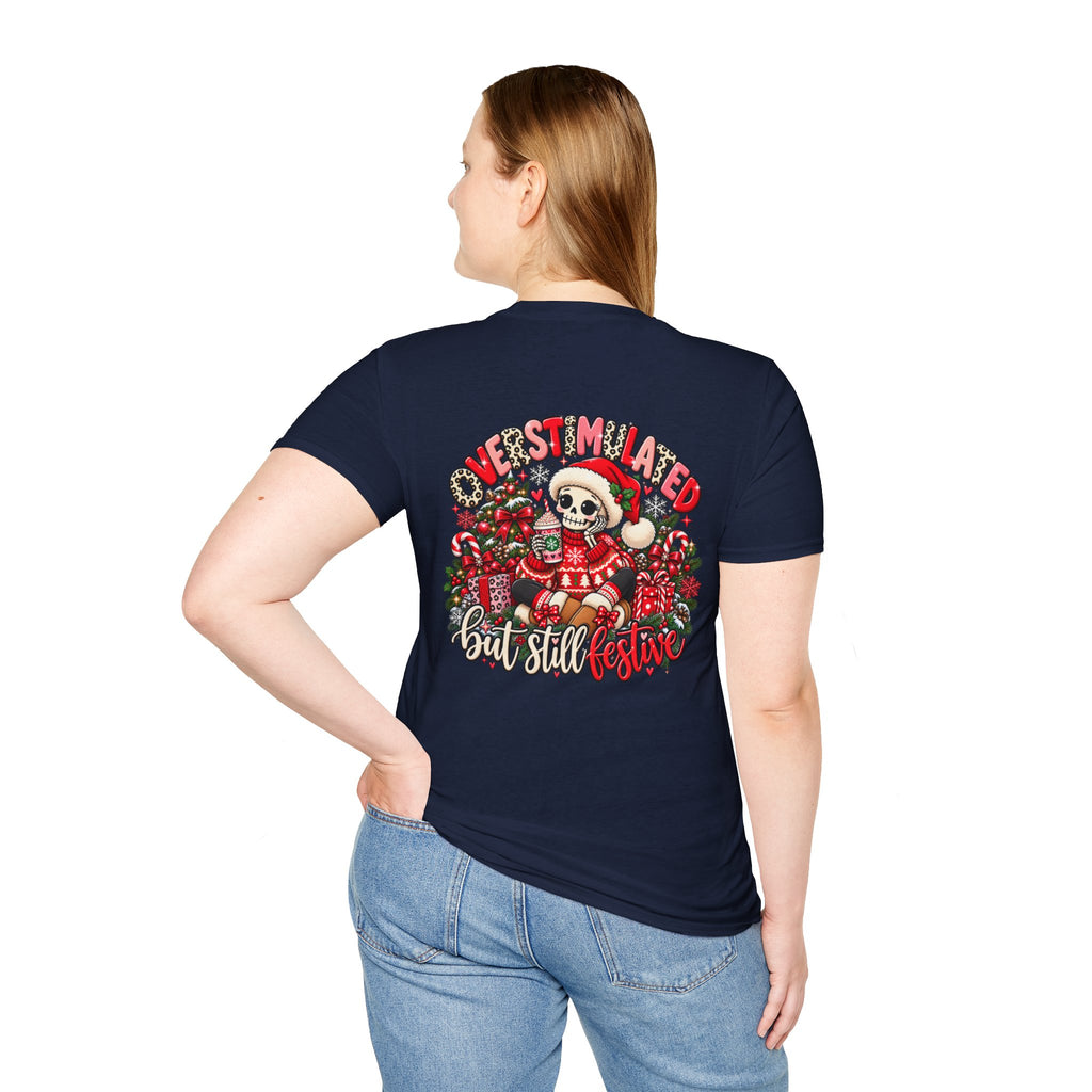 "Overstimulated But Still Festive" Holiday T-Shirt (Back)