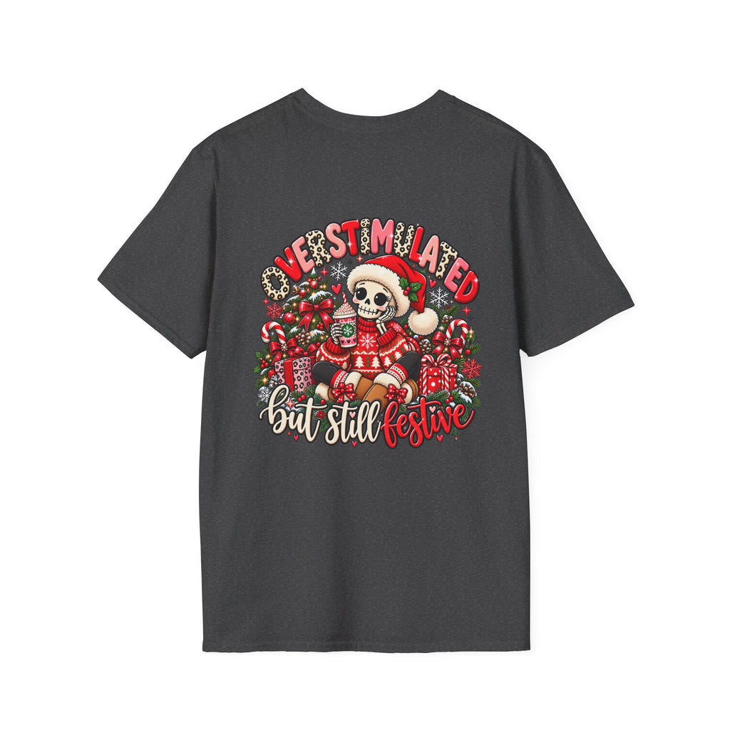 "Overstimulated But Still Festive" Holiday T-Shirt (Back)