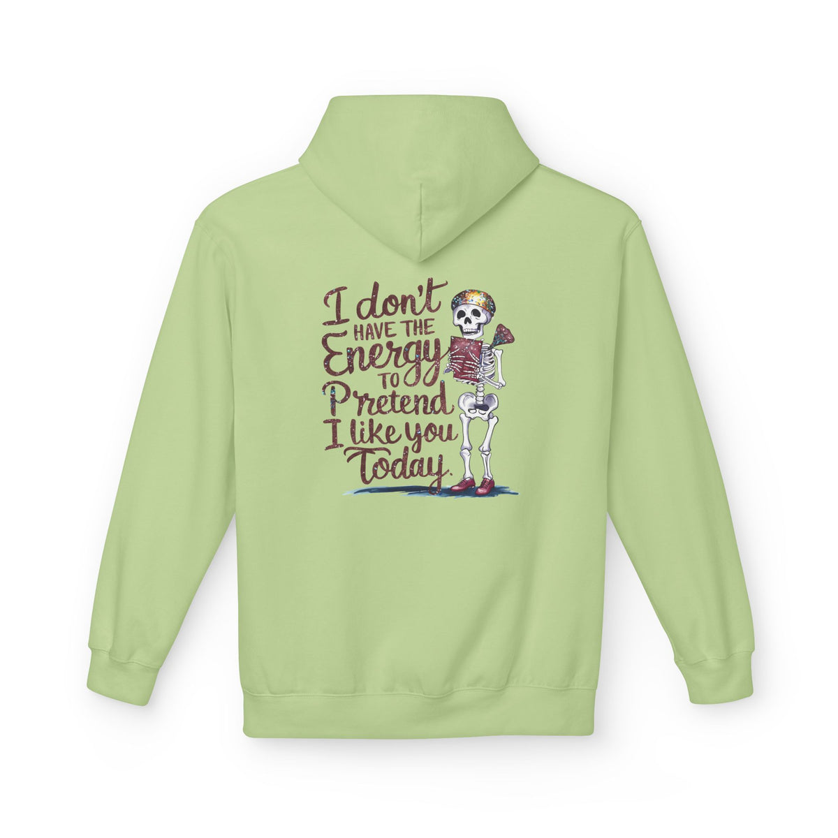 “I Don’t Have the Energy to Pretend I Like You Today” Hoodie