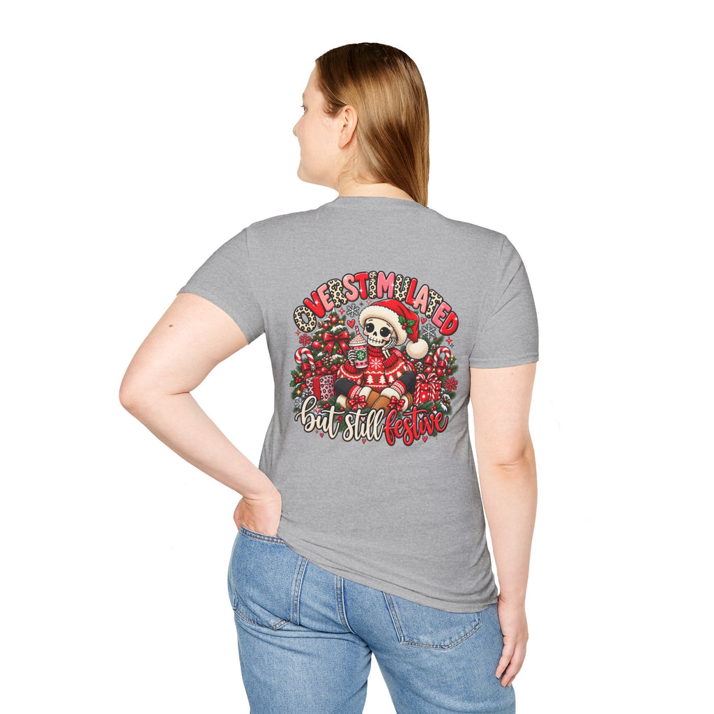 "Overstimulated But Still Festive" Holiday T-Shirt (Back)
