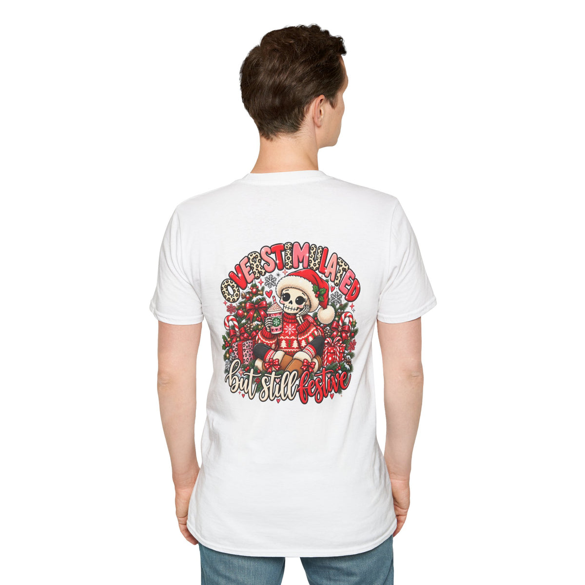 "Overstimulated But Still Festive" Holiday T-Shirt (Back)