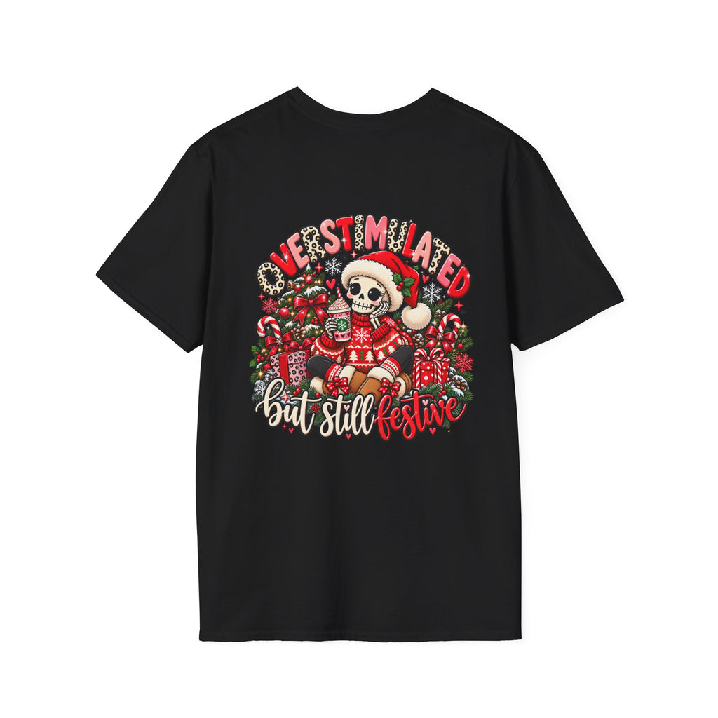 "Overstimulated But Still Festive" Holiday T-Shirt (Back)
