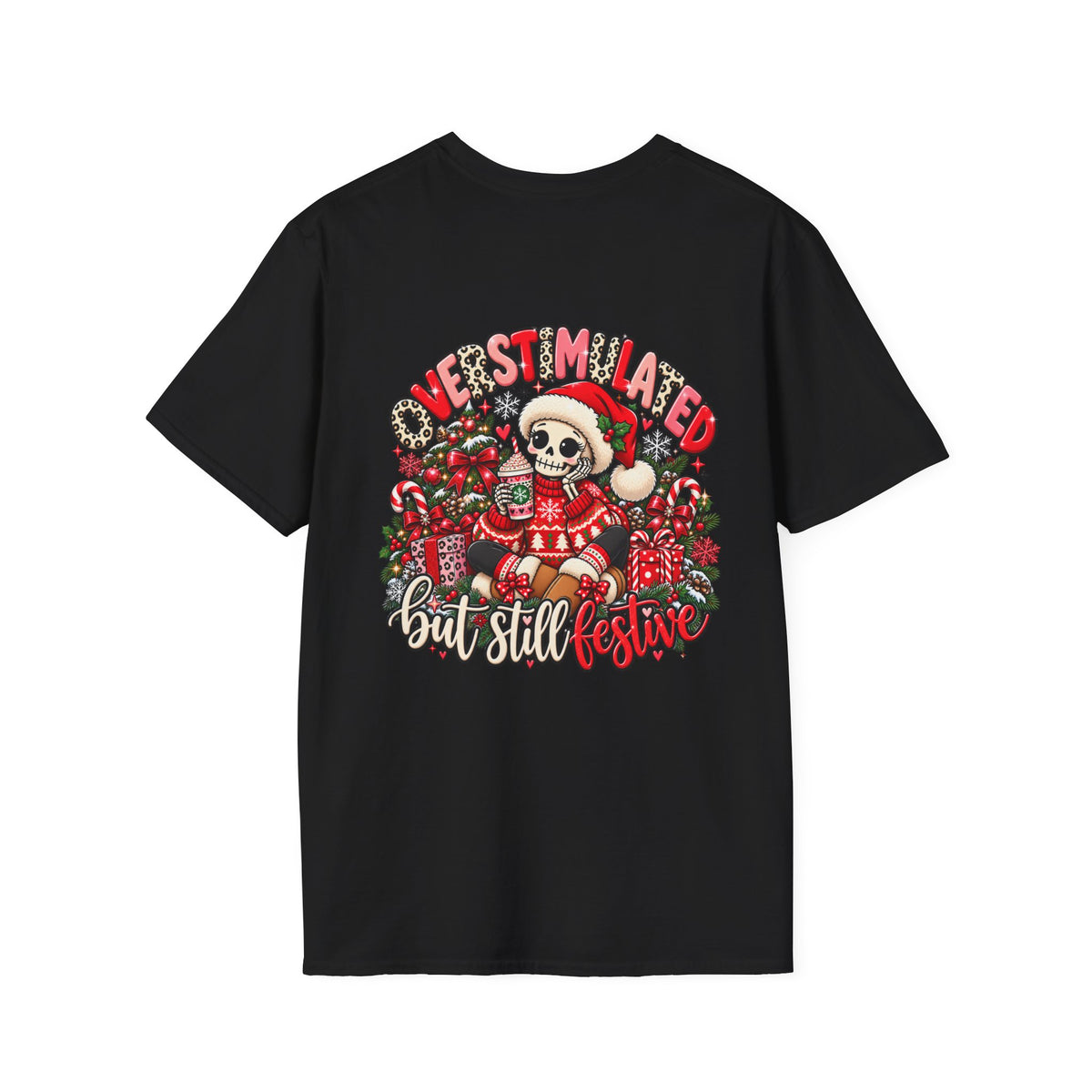 "Overstimulated But Still Festive" Holiday T-Shirt (Back)