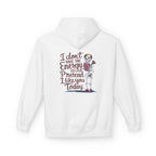 Hoodie — “I Don’t Have the Energy to Pretend I Like You Today” Skeleton Graphic