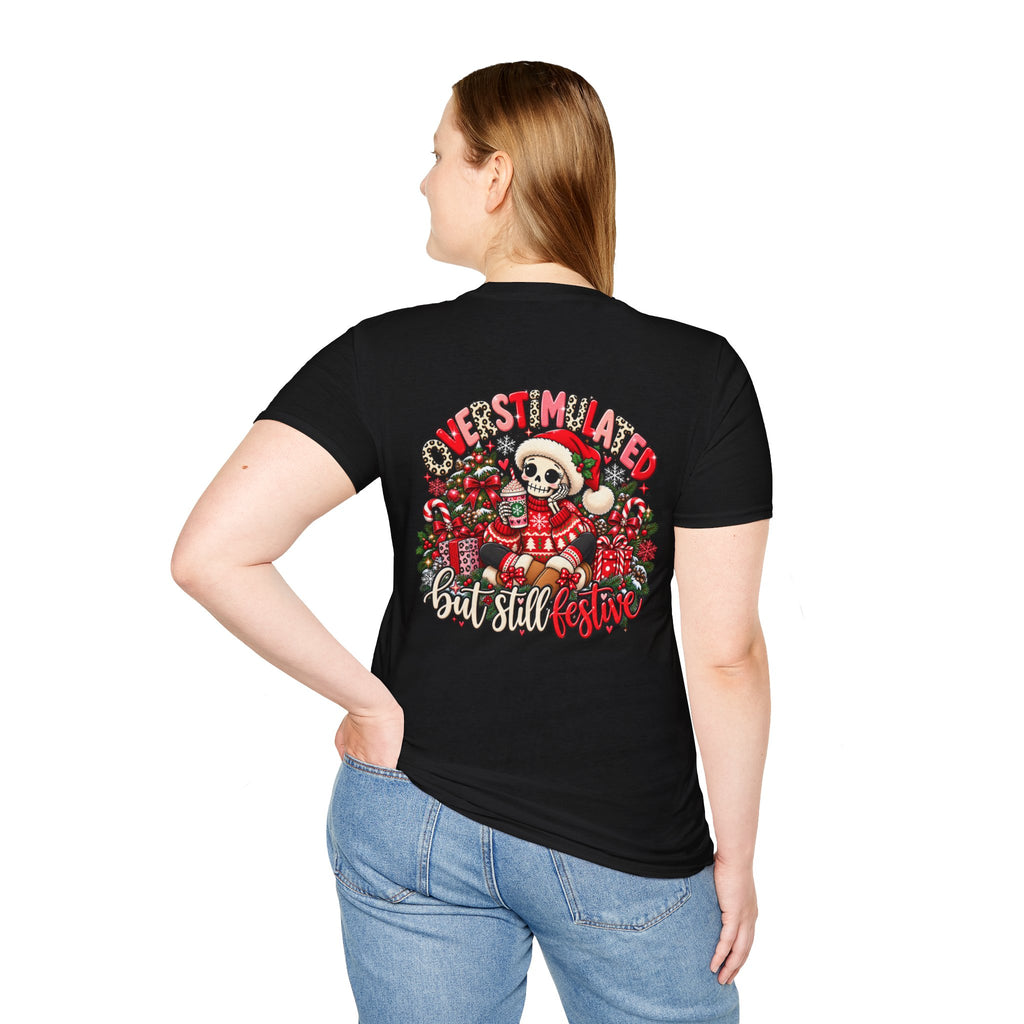 "Overstimulated But Still Festive" Holiday T-Shirt (Back)