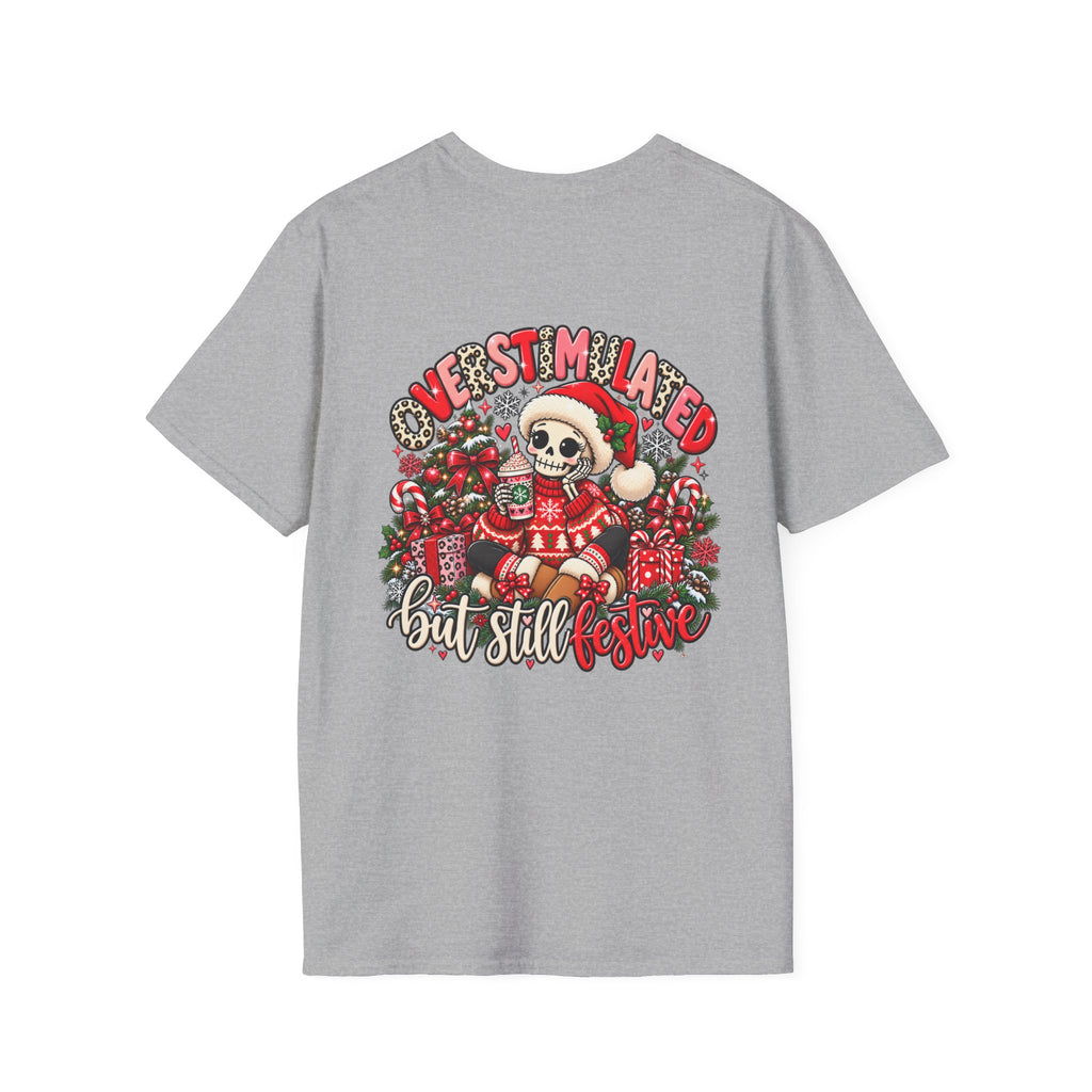 "Overstimulated But Still Festive" Holiday T-Shirt (Back)