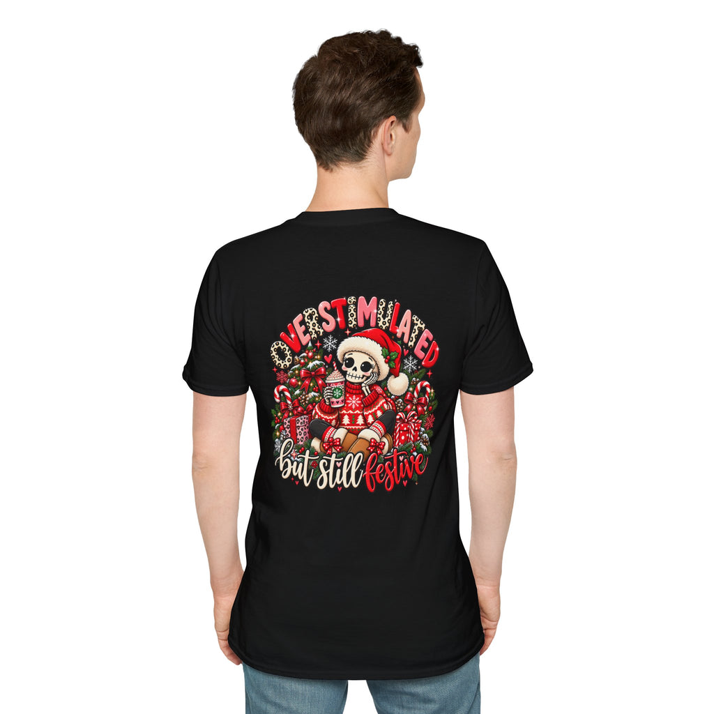 "Overstimulated But Still Festive" Holiday T-Shirt (Back)