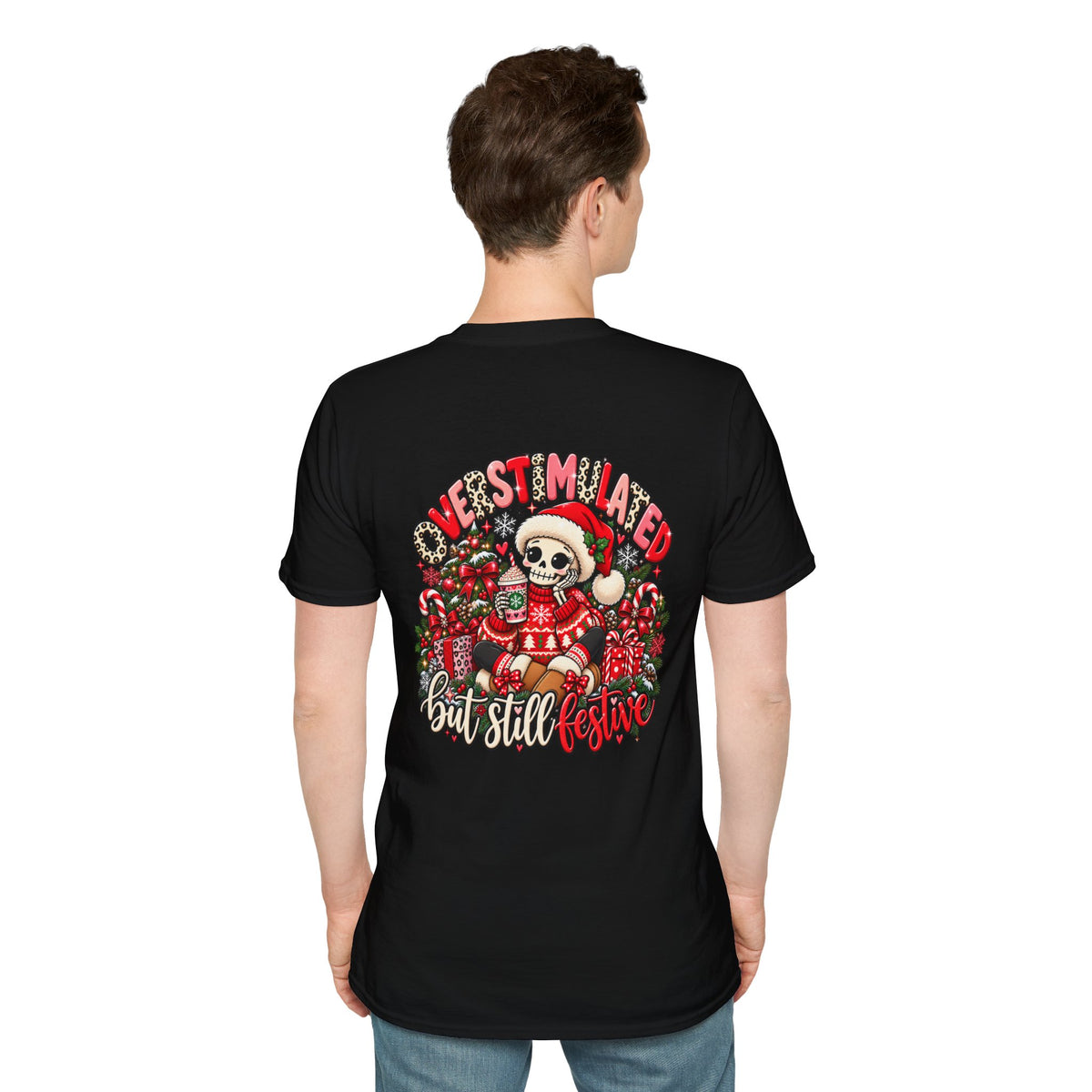 "Overstimulated But Still Festive" Holiday T-Shirt (Back)