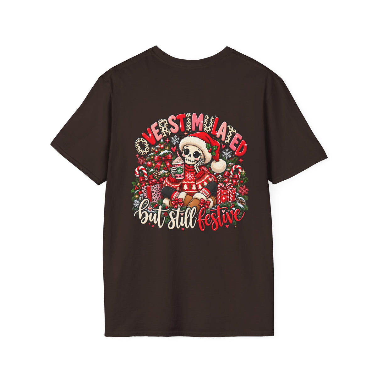 "Overstimulated But Still Festive" Holiday T-Shirt (Back)