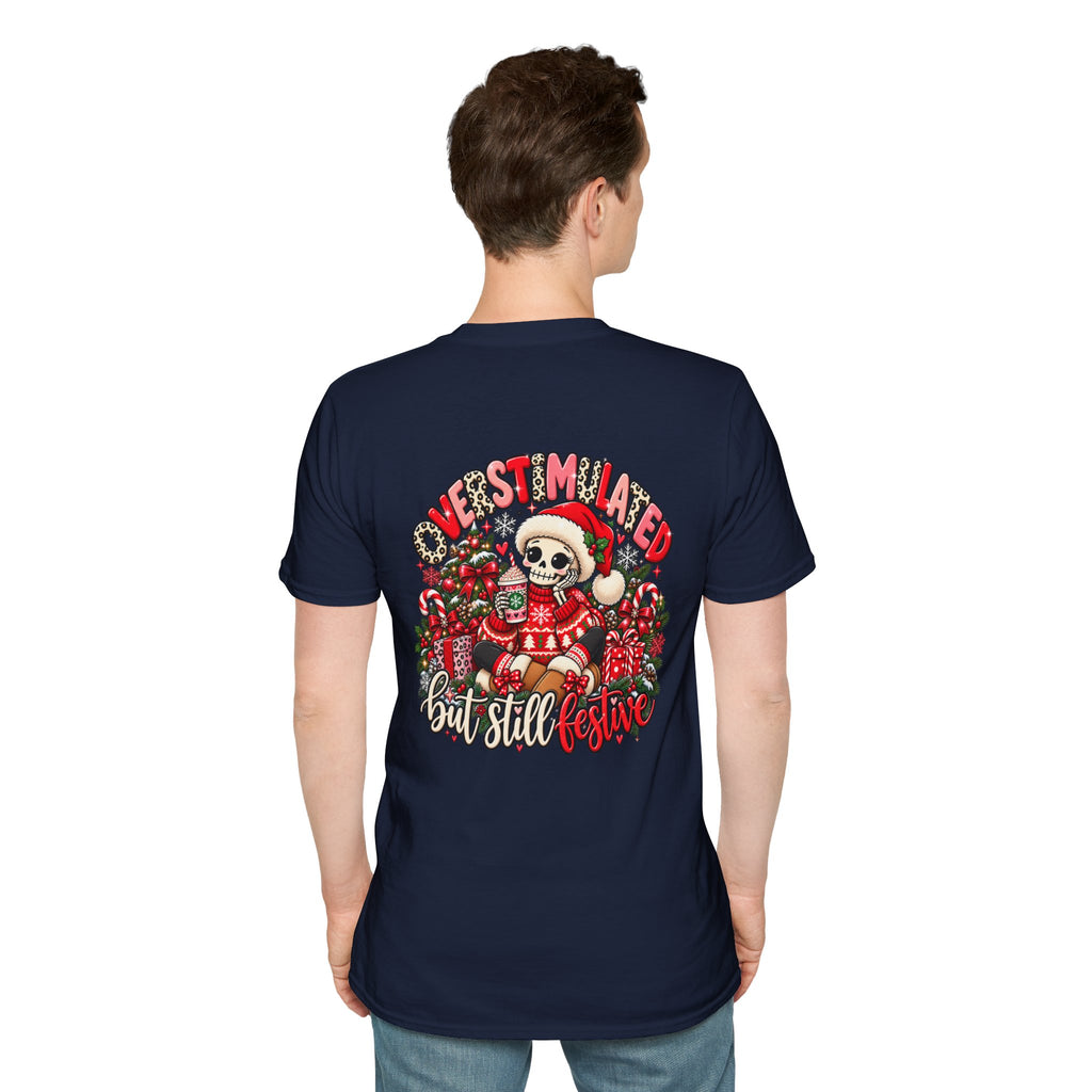 "Overstimulated But Still Festive" Holiday T-Shirt (Back)