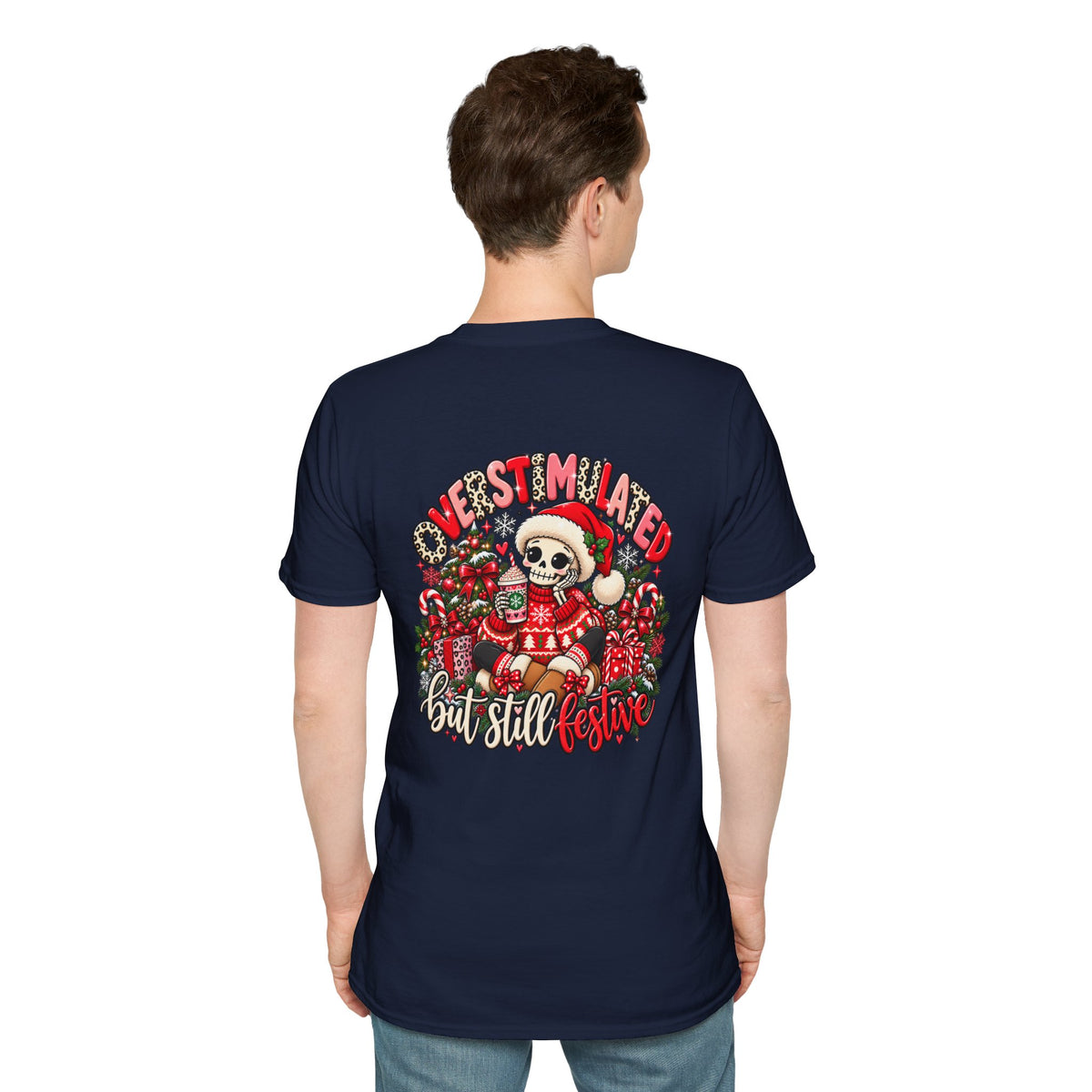 "Overstimulated But Still Festive" Holiday T-Shirt (Back)