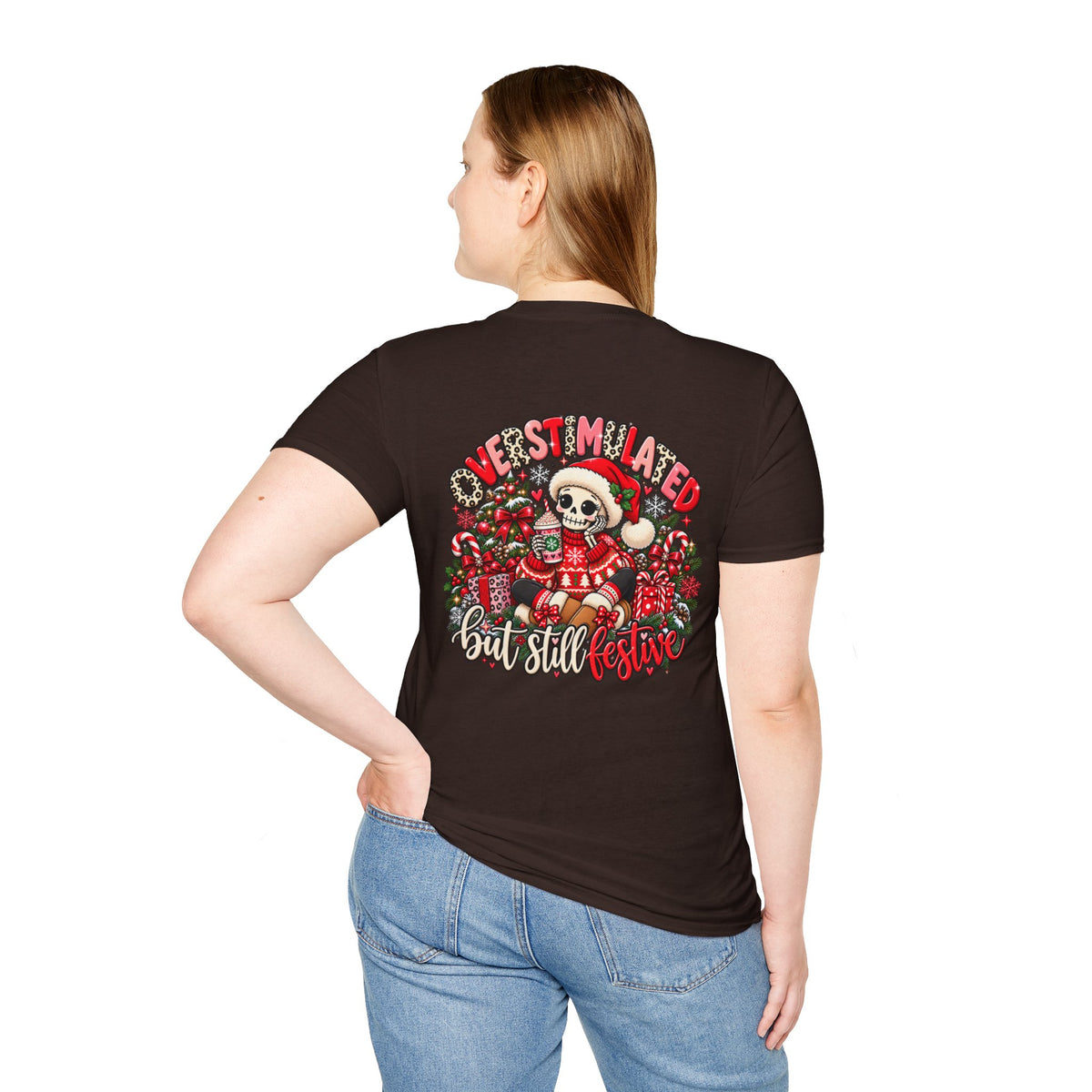 "Overstimulated But Still Festive" Holiday T-Shirt (Back)