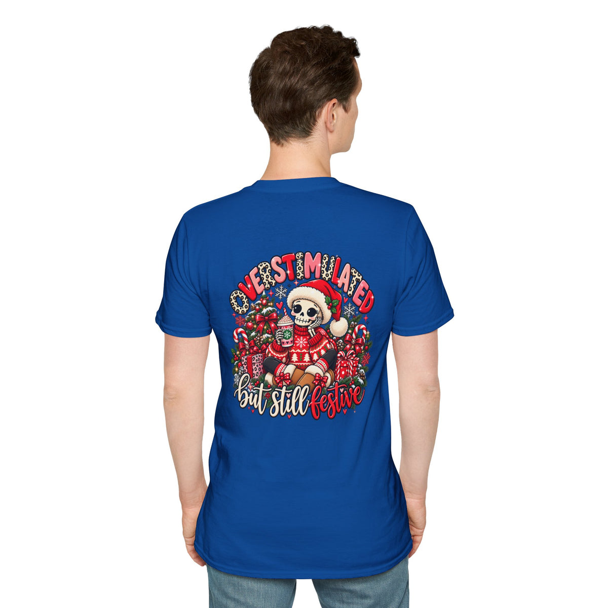 "Overstimulated But Still Festive" Holiday T-Shirt (Back)