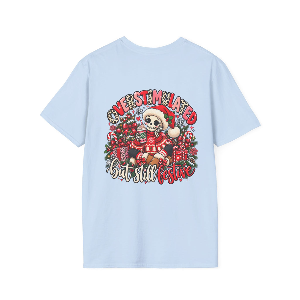 "Overstimulated But Still Festive" Holiday T-Shirt (Back)